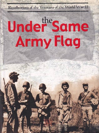 Stock ID #167913 Under the Same Army Flag. Recollections of the Veterans of the World War II....