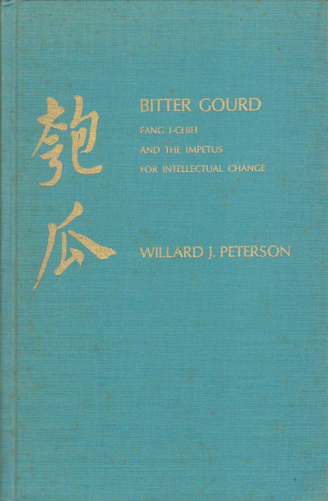 Stock ID #167923 Bitter Gourd. Fang I-Chih and the Impetus for intellectual Change. WILLARD J. PETERSON.