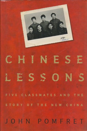 Stock ID #167935 Chinese Lessons. Five Classmates and the New China. JOHN POMFRET