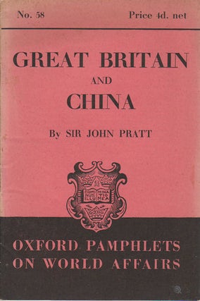 Stock ID #167947 Great Britain and China Oxford Pamphlets on World Affairs No. 58. JOHN PRATT