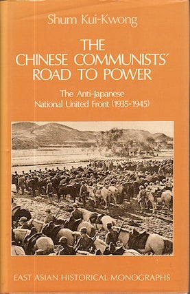 Stock ID #168034 The Chinese Communists' Road to Power The Anti-Japanese National United Front...