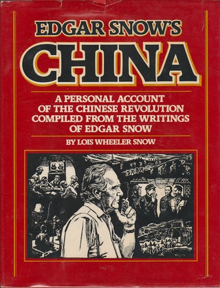 Stock ID #168073 Edgar Snow's China. A Personal Account of the Chinese Revoluution Compiled from...