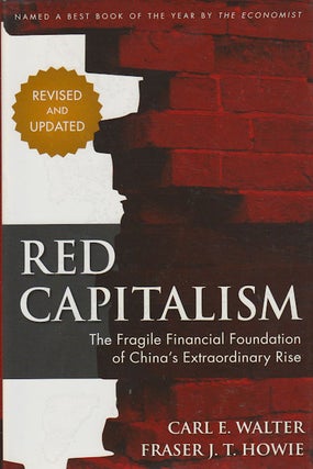 Stock ID #168189 Red Capitalism. The Fragile Financial Foundation of China's Extraordinary Rise....