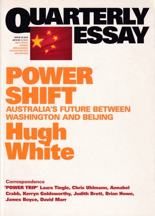 Stock ID #168227 Quarterly Essay. Australia's Future Between Washington and Beijing. HUGH WHITE