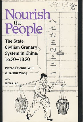 Stock ID #168241 Nourish the People. The State Civilian Granary System in China 1650-1850....