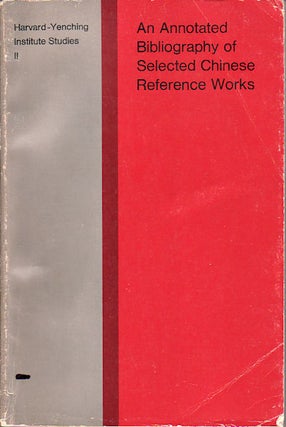 Stock ID #16829 An Annotated Bibliography of Selected Chinese Reference Works. SSU-YU AND KNIGHT...