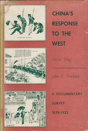 Stock ID #168291 China's Response to the West. A Documentary Survey 1839-1923. SSU-YU AND JOHN K....