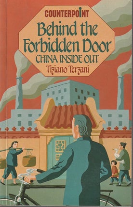 Stock ID #168296 Behind the Forbidden Door. China Inside Out. TIZANO TERZANI