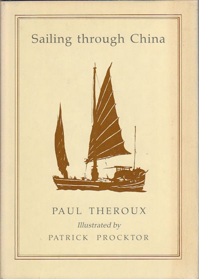 Stock ID #168298 Sailing Through China. PAUL THEROUX.