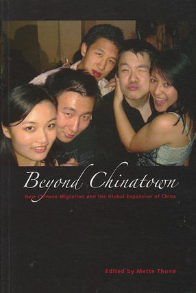 Stock ID #168315 Beyond Chinatown. New Chinese Migration and the Global Expansion of China. METTE...