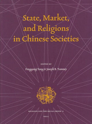 Stock ID #168504 State, Market and Religions in Chinese Societies. FENGGANG AND JOSEPH B. TAMNEY...