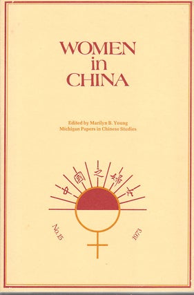Stock ID #168527 Women in China. Studies in Social Change and Feminism. MARILYN B. YOUNG