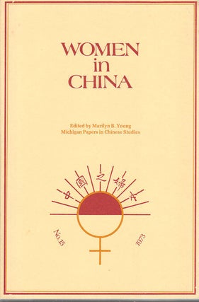 Stock ID #168527 Women in China. Studies in Social Change and Feminism. MARILYN B. YOUNG