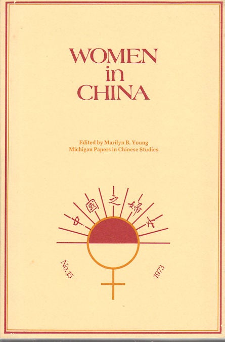 Stock ID #168527 Women in China. Studies in Social Change and Feminism. MARILYN B. YOUNG.