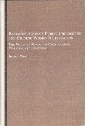 Stock ID #168553 Remaking China's Public Philosophy and Chinese Women's Liberation. The Volatile...