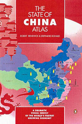 Stock ID #168583 The State of China Atlas. STEPHANIE HEMELRYK DONALD, ROBERT BENEWICK.