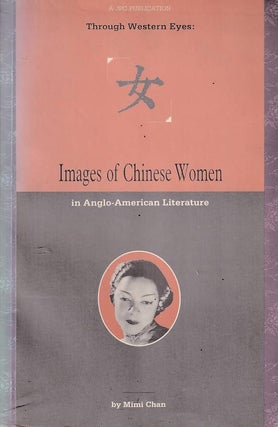 Stock ID #168652 Images of Chinese Women. In Anglo-American Literature. MIMI CHAN