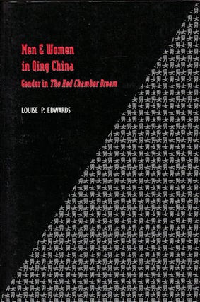 Stock ID #168694 Men and Women in Qing China. Gender in The Red Chamber Dream. LOUISE P. EDWARDS