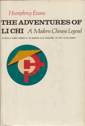 Stock ID #168698 The Adventures of Li Chi. A Modern Chinese Legend. In Which a Humble Member of...