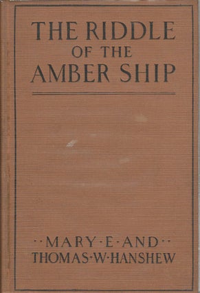 Stock ID #168735 The Riddle of the Amber Ship. MARY E. HANSHEW, THOMAS W