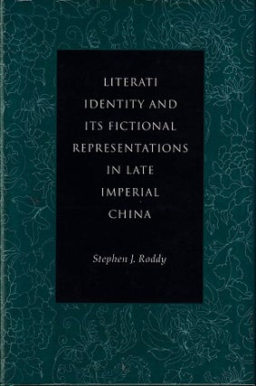 Stock ID #168782 Literati Identity and Its Fictional Representations in Late Imperial China....
