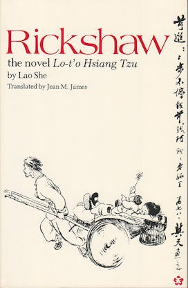 Stock ID #168854 Rickshaw, The Novel of Lo-t'o Hsiang Tzu. LAO SHE