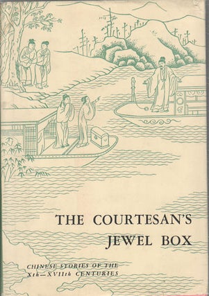 Stock ID #169046 The Courtesan's Jewel Box. Chinese Stories of the Xth-XVIIth Centuries. HSIEN-YI...