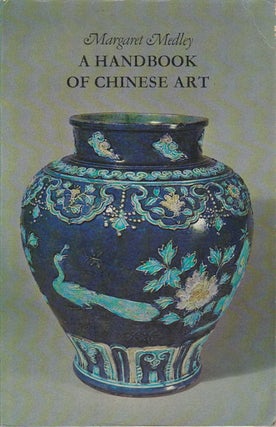 Stock ID #169440 A Handbook of Chinese Art for Collectors and Students. MARGARET MEDLEY