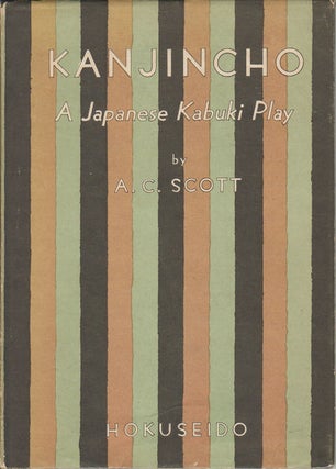 Stock ID #169504 Kanjincho. A Japanese Kabuki Play. A. C. SCOTT