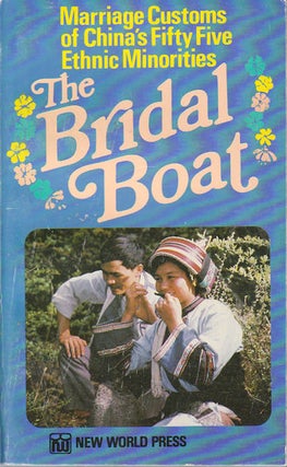 Stock ID #169726 The Bride's Boat. Marriage Customs of China's Fifty-Five Ethnic Mnorities....