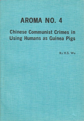 Stock ID #169961 Chinese Communist Crimes in Using Humans as Guinea Pigs. Aroma no. 4....