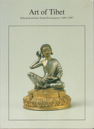 Stock ID #170005 Art of Tibet. Selected articles from Orientations. 1981-1997. VALRAE REYNOLDS,...