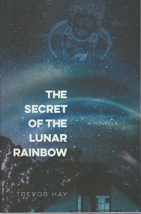 Stock ID #170162 The Secret of the Lunar Rainbow. TREVOR HAY