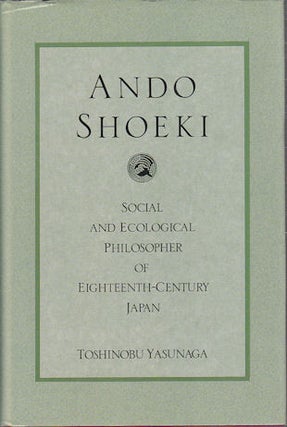 Stock ID #170287 Ando Shoeki. Social and Ecological Philosopher in Eighteenth-Century Japan....