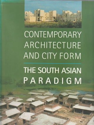 Stock ID #170361 Contemporary Architecture and City Form. The South Asian Paradigm. FAROOQ AMEEN