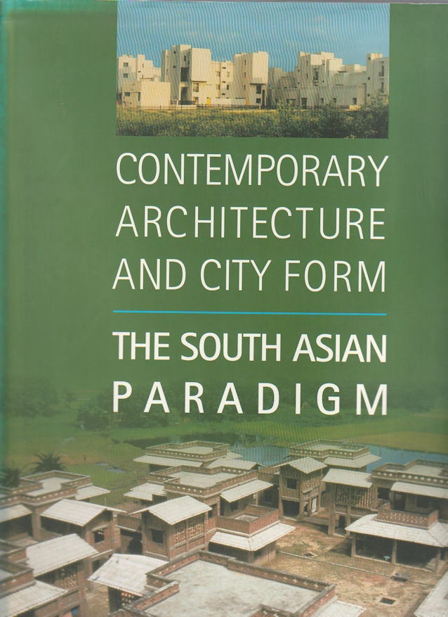 Stock ID #170361 Contemporary Architecture and City Form. The South Asian Paradigm. FAROOQ AMEEN.