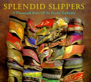 Stock ID #170370 Splendid Slippers. A Thousand Years of an Erotic Tradition. BEVERLEY JACKSON
