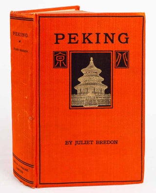 Stock ID #170388 Peking. A Historical and Intimate Description of its Chief Places of Interest....