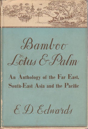 Stock ID #170420 Bamboo, Lotus and Palm. An Anthology of the Far East, South-East Asia and the...
