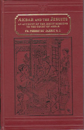 Stock ID #170471 Akbar and the Jesuits. An Account of the Jesuit Missions to the Court of Akabar....