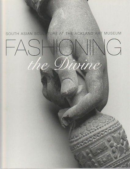 Stock ID #170618 Fashioning the Divine. South Asian Sculpture at the Ackland Art Musuem. PIKA GHOSH.
