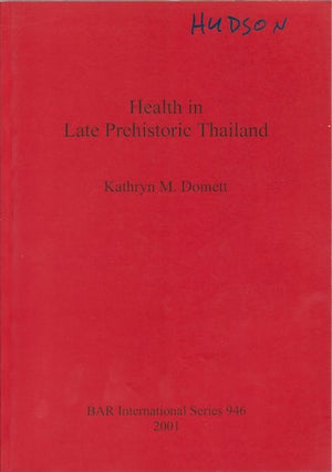 Stock ID #170674 Health in Late Prehistoric Thailand. KATHRYN M. DOMETT