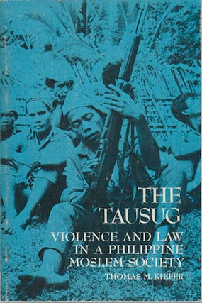 Stock ID #170681 The Tausug. Violence and Law in a Philippine Moslem Society. THOMAS M. KIEFER
