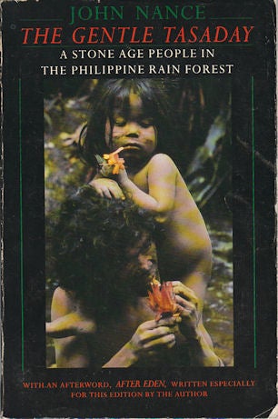 The Gentle Tasaday. A Stone Age People in the Philippine Rain Forest by  JOHN NANCE on Asia Bookroom