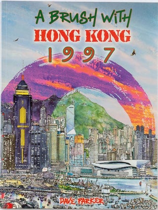 Stock ID #170782 A Brush With Hong Kong. 1997. The Brushed Up Edition. DAVE PARKER