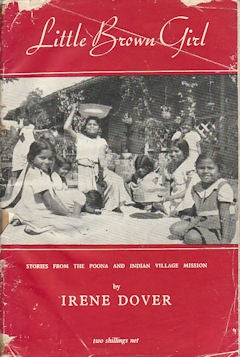 Stock ID #170841 Little Brown Girl. Stories from the Poona and Indian Village Mission. IRENE DOVER