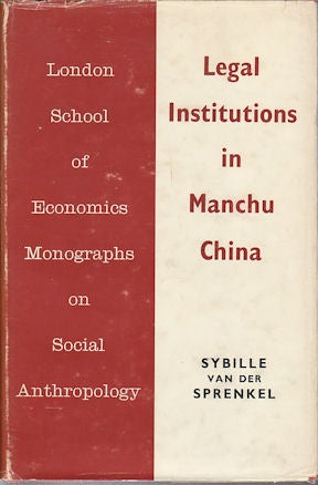 Stock ID #170929 Legal Institutions in Manchu China. A Sociological Analysis. SYBILLE VAN DER SPRENKEL.