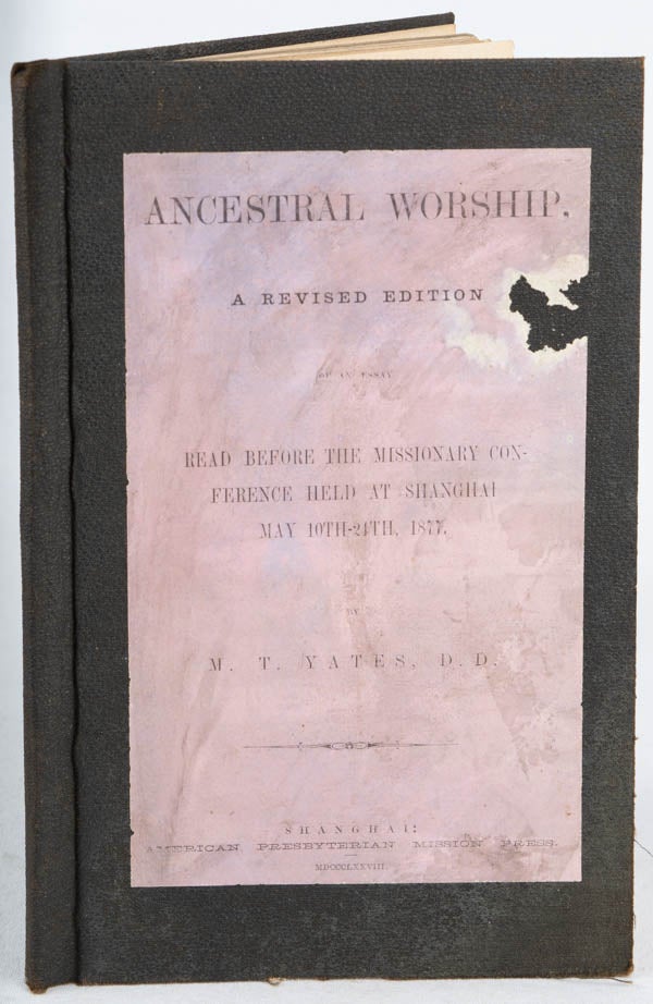 Stock ID #170947 Ancestral Worship: A Revised Edition of an Essay Read Before the Missionary Conference Held at Shanghai May 10th-24th, 1877. M. T. YATES.