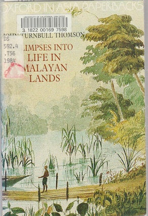 Stock ID #170963 Glimpses into Life in Malayan Lands. JOHN TURNBULL THOMSON