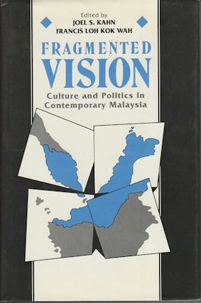 Stock ID #170981 Fragmented Vision. Culture and Politics in Contemporary Malaysia. JOEL S. AND...